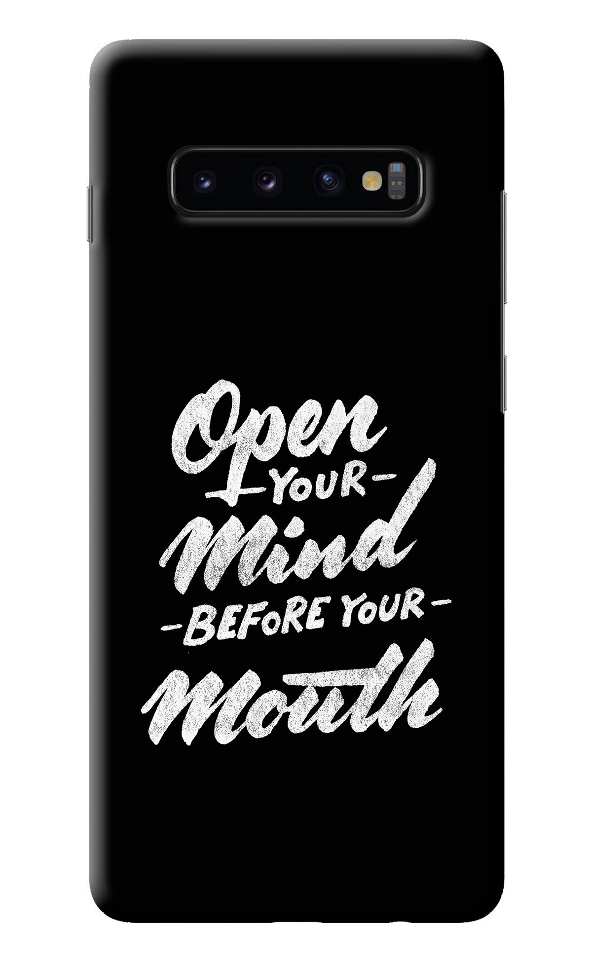 Open Your Mind Before Your Mouth Samsung S10 Plus Back Cover