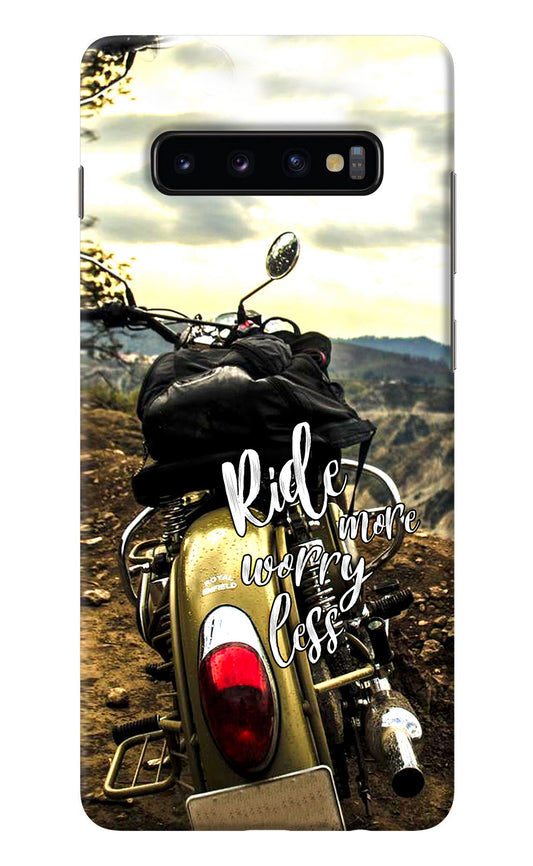 Ride More Worry Less Samsung S10 Plus Back Cover