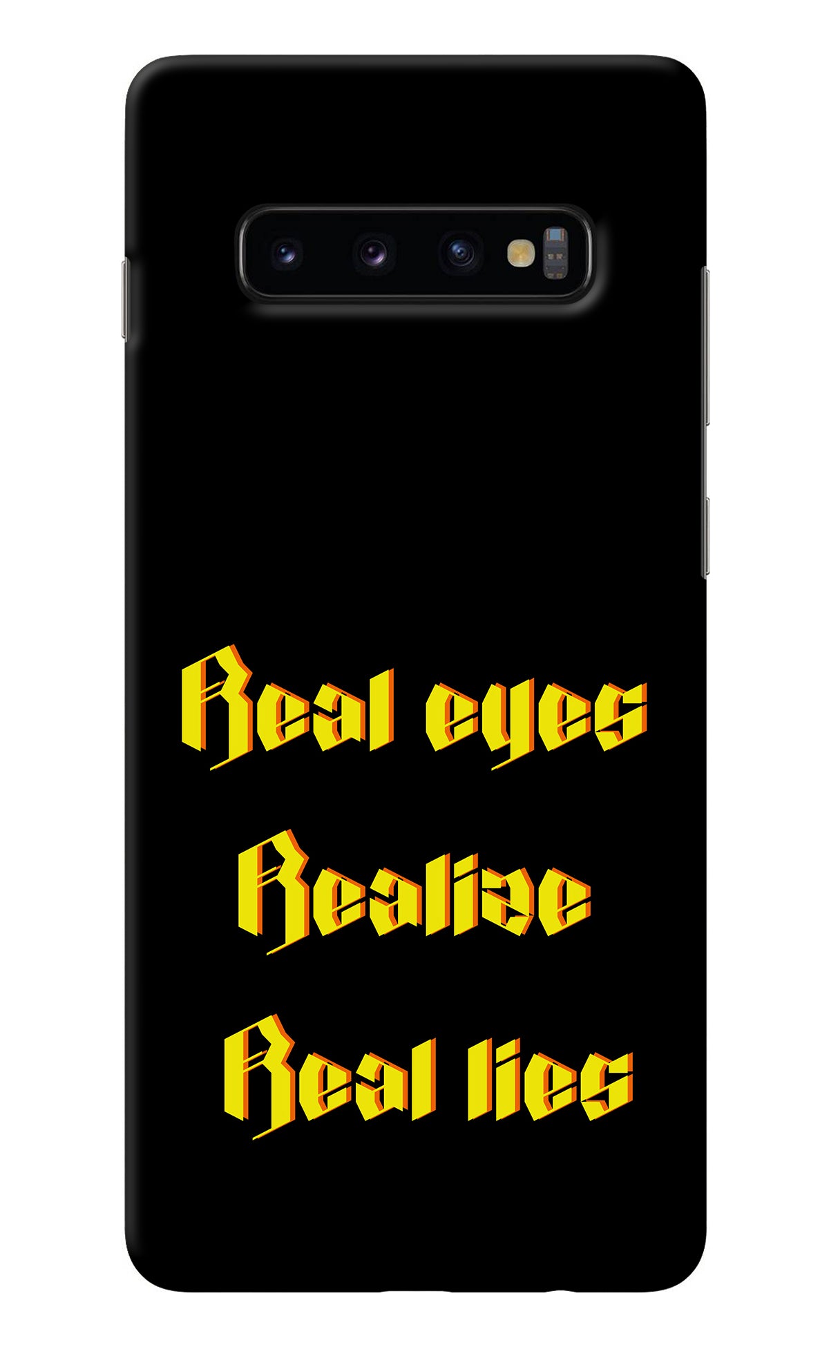 Real Eyes Realize Real Lies Samsung S10 Plus Back Cover