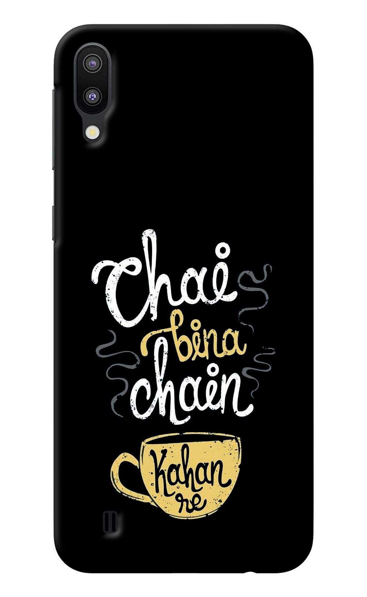 Chai Bina Chain Kaha Re Samsung M10 Back Cover