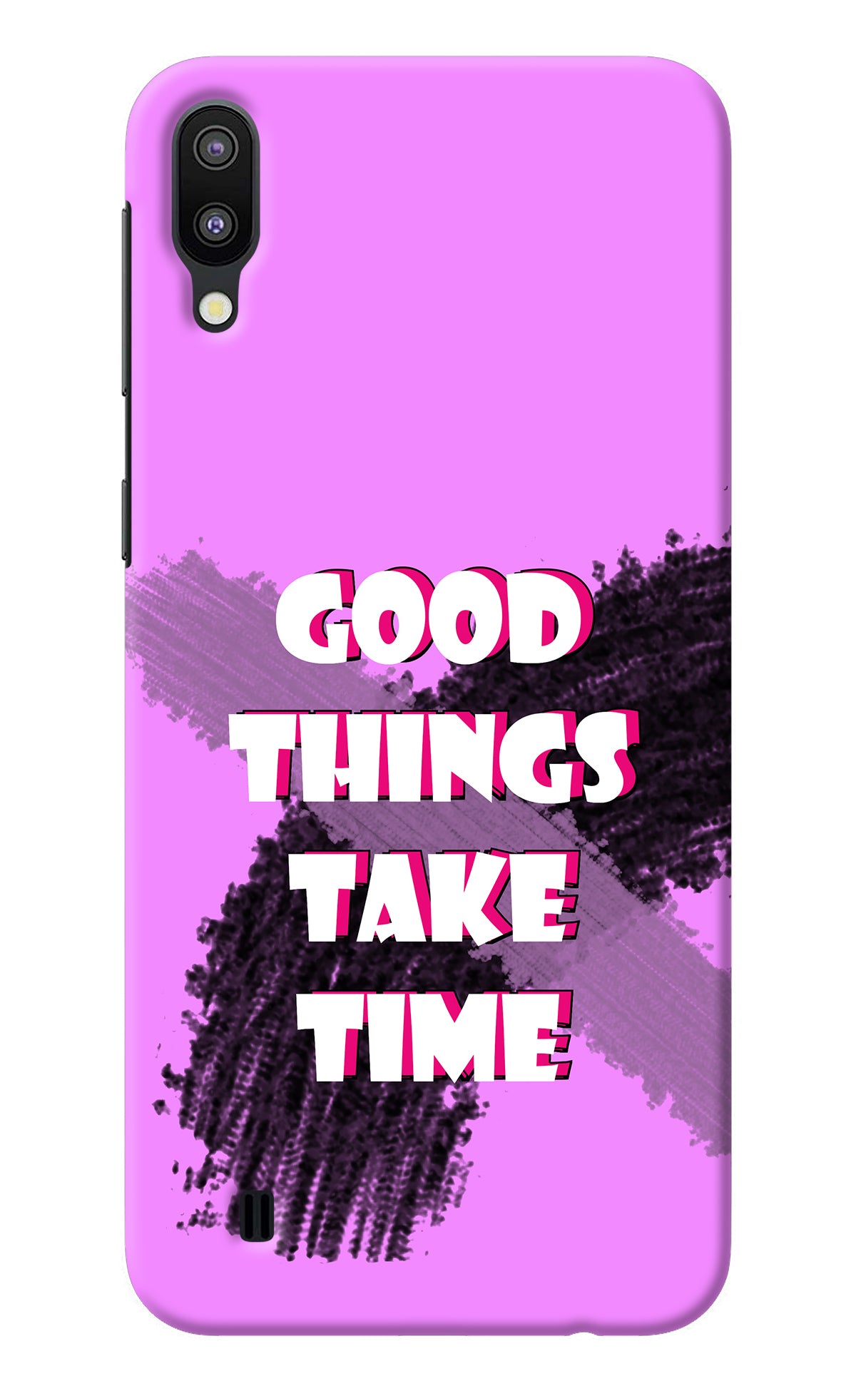 Good Things Take Time Samsung M10 Back Cover