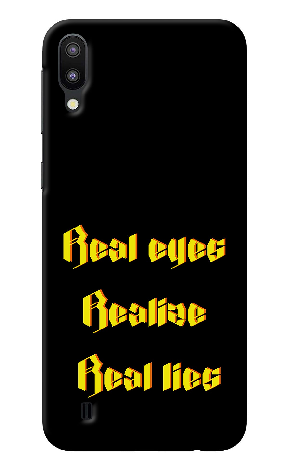 Real Eyes Realize Real Lies Samsung M10 Back Cover