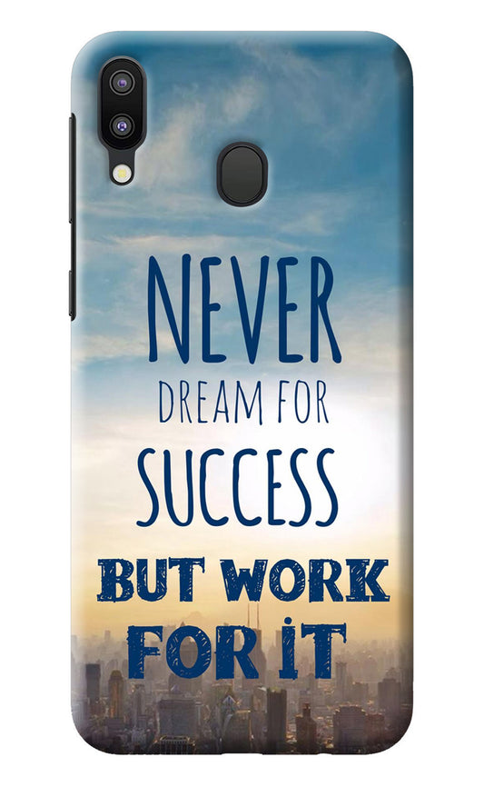 Never Dream For Success But Work For It Samsung M20 Back Cover