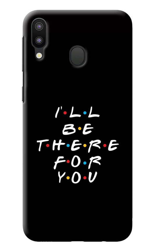 I'll Be There For You Samsung M20 Back Cover