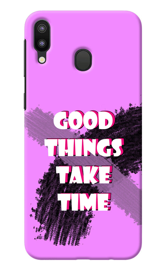 Good Things Take Time Samsung M20 Back Cover