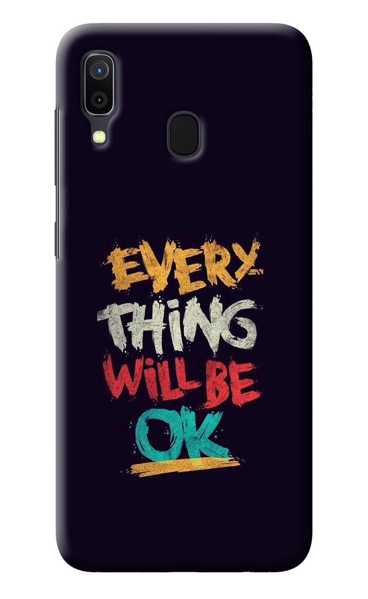 Everything Will Be Ok Samsung A30 Back Cover