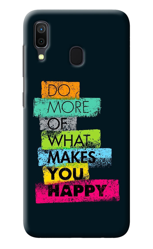 Do More Of What Makes You Happy Samsung A30 Back Cover