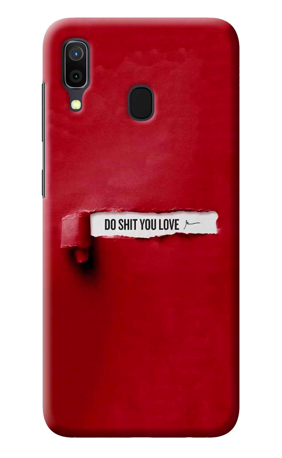 Do Shit You Love Samsung A30 Back Cover