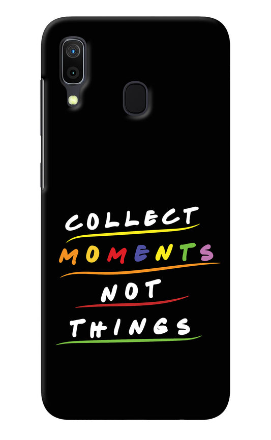 Collect Moments Not Things Samsung A30 Back Cover