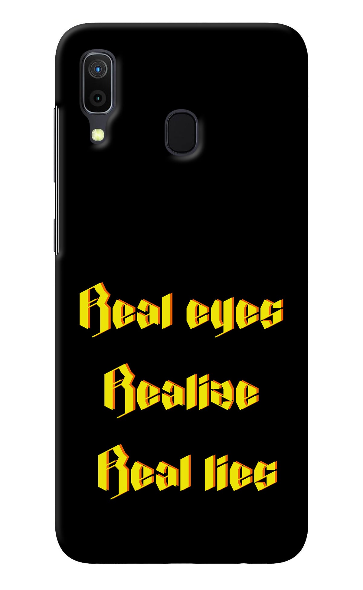 Real Eyes Realize Real Lies Samsung A30 Back Cover