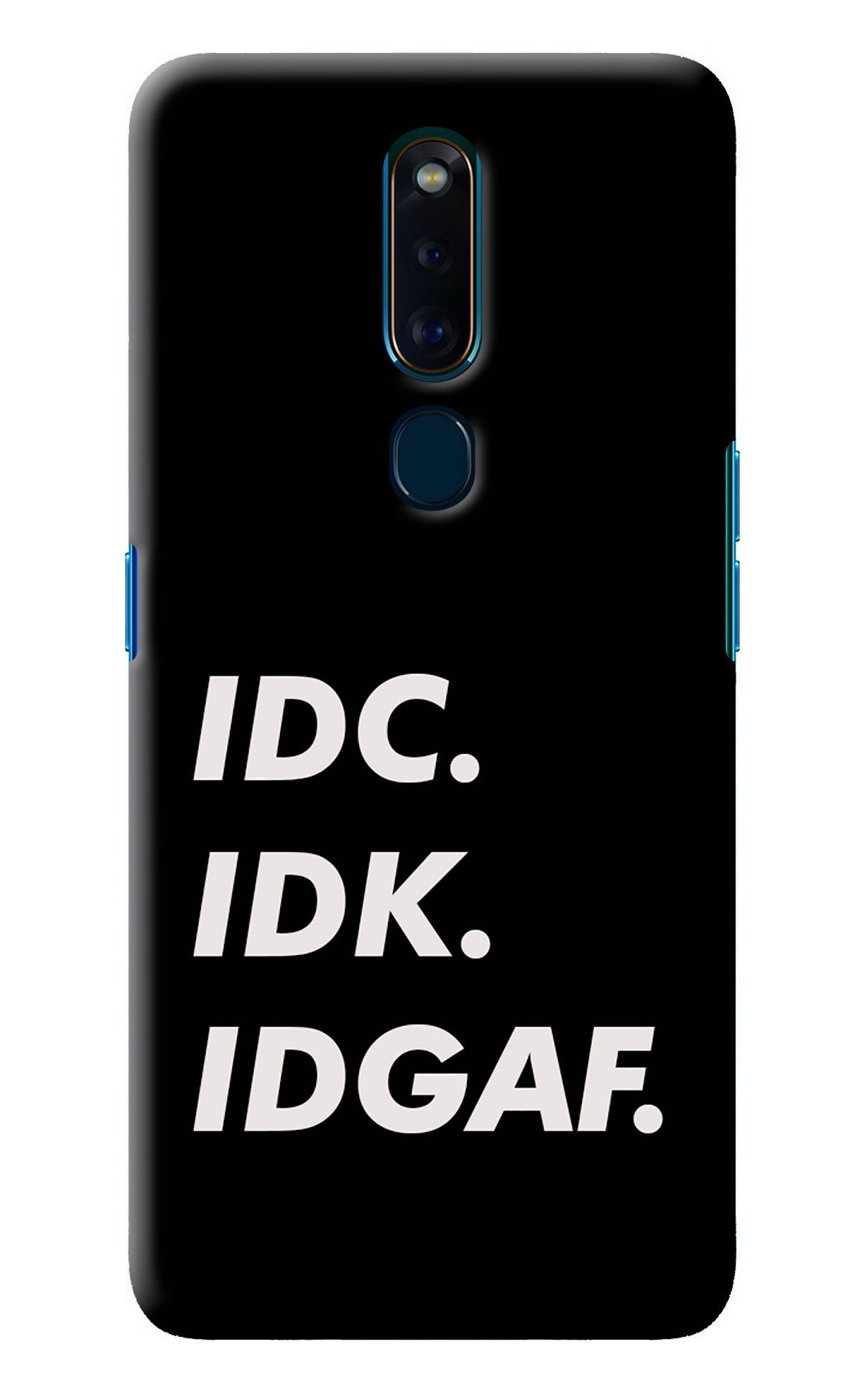 Idc Idk Idgaf Oppo F11 Pro Back Cover