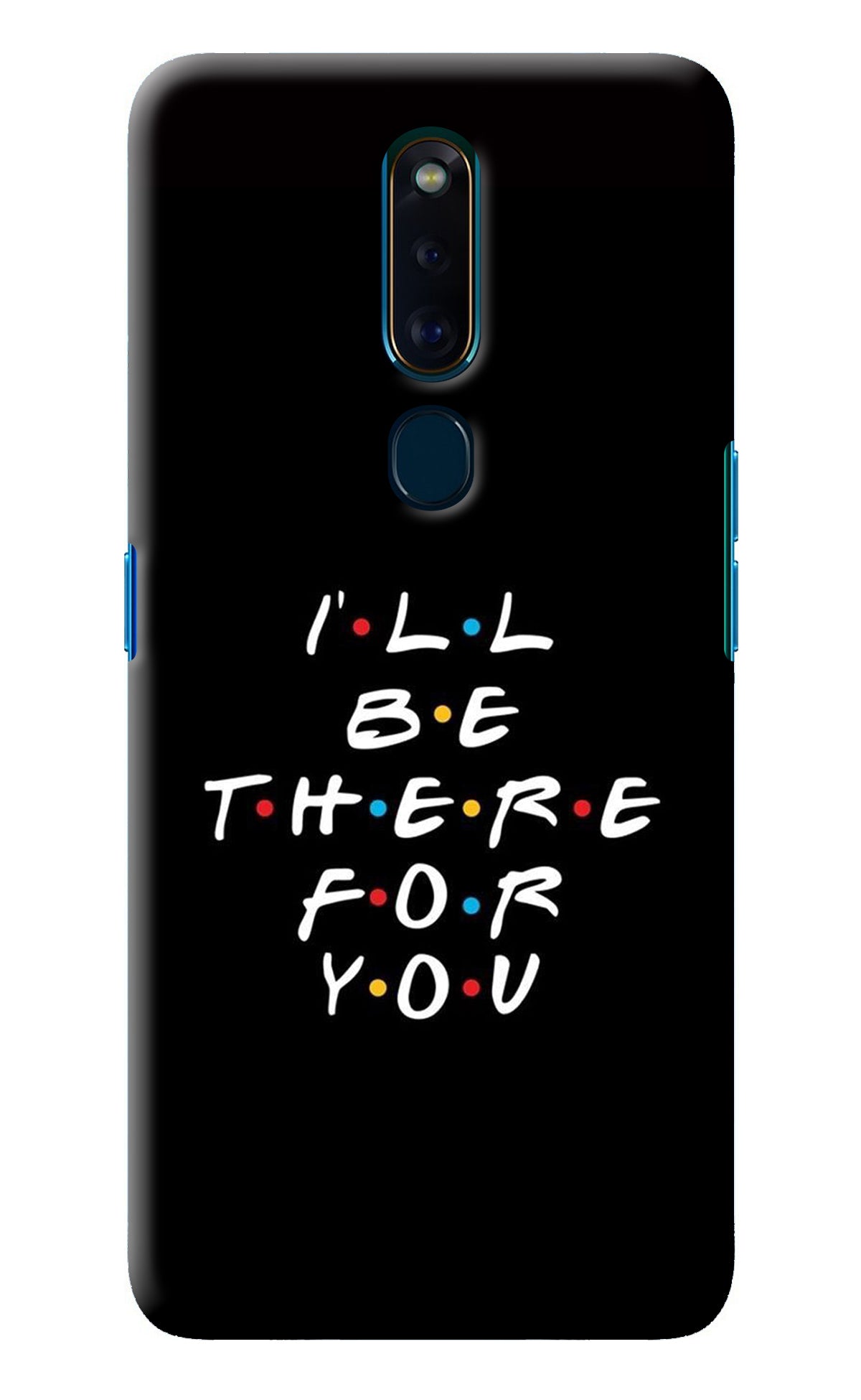 I'll Be There For You Oppo F11 Pro Back Cover