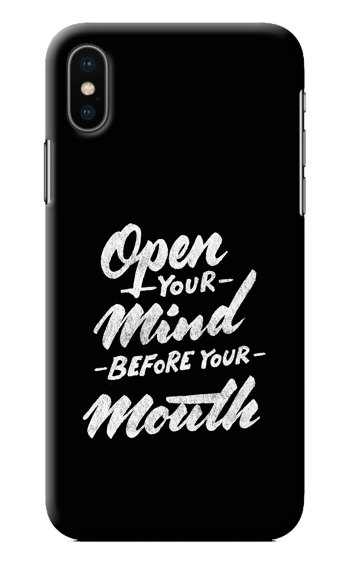 Open Your Mind Before Your Mouth iPhone XS Back Cover