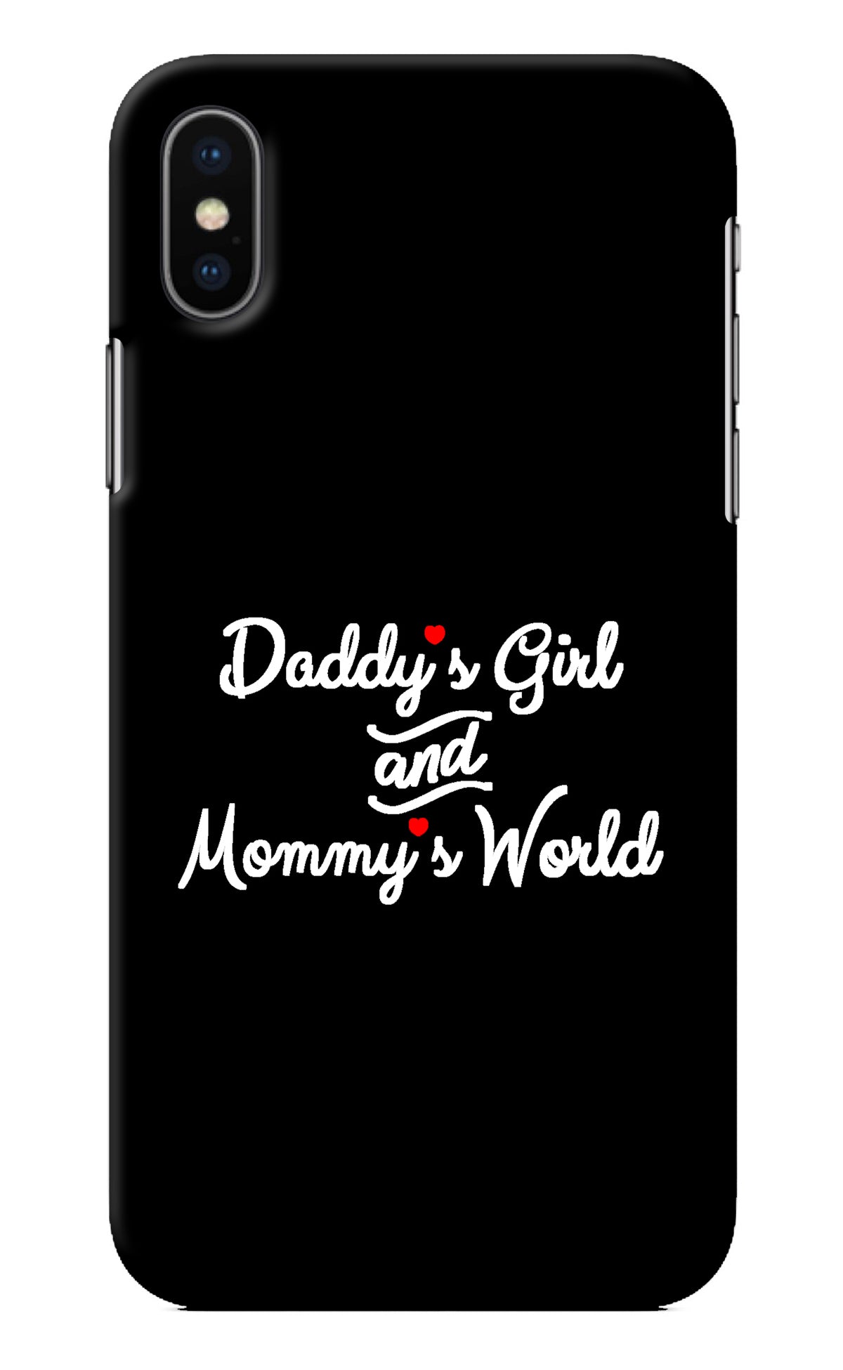 Daddy's Girl and Mommy's World iPhone XS Back Cover