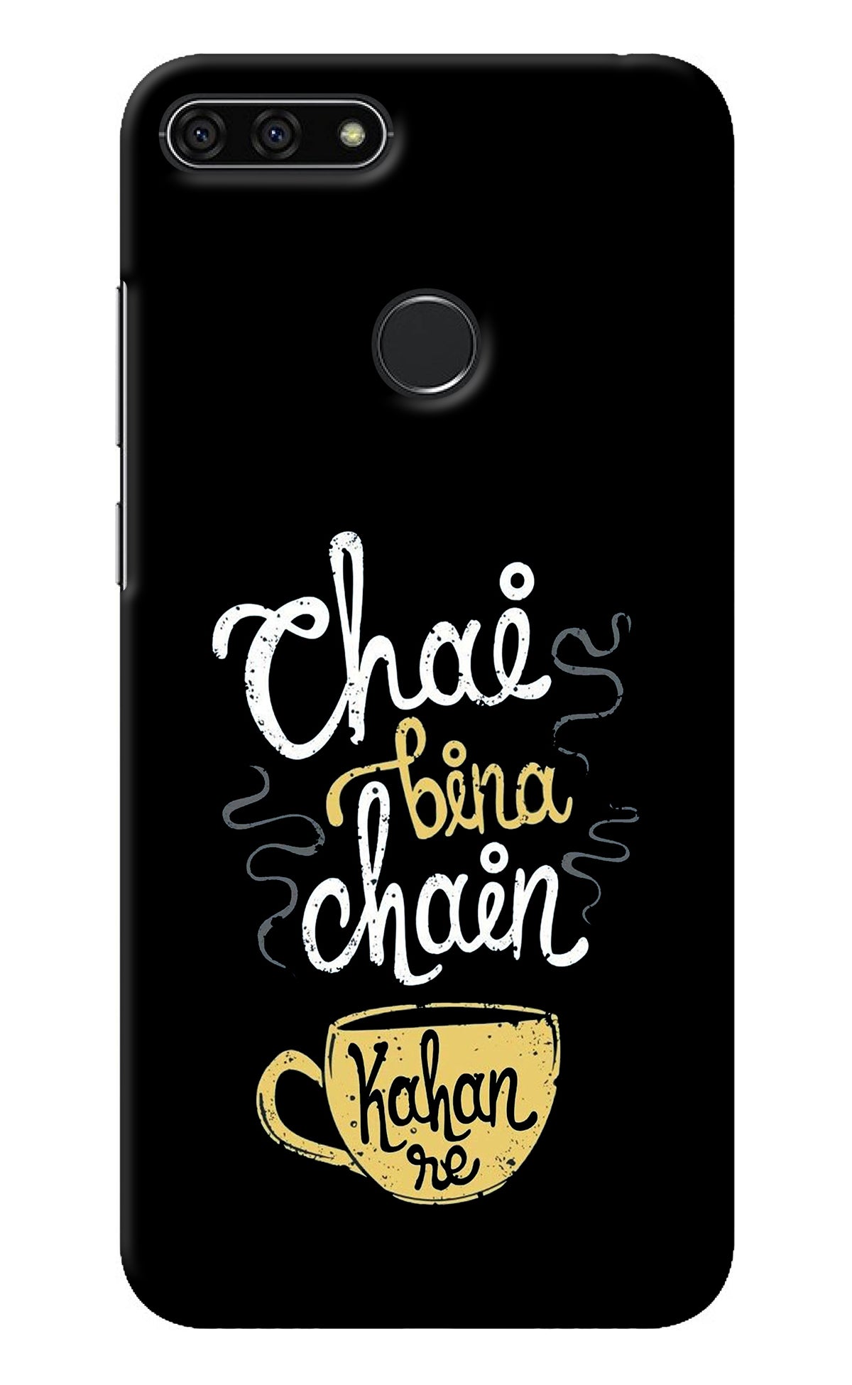 Chai Bina Chain Kaha Re Honor 7A Back Cover