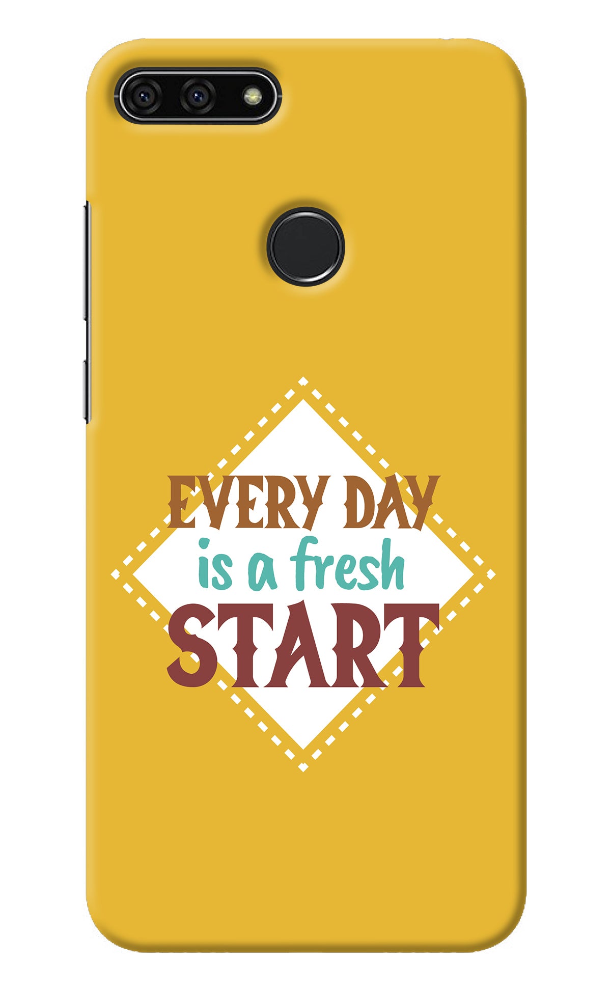 Every day is a Fresh Start Honor 7A Back Cover