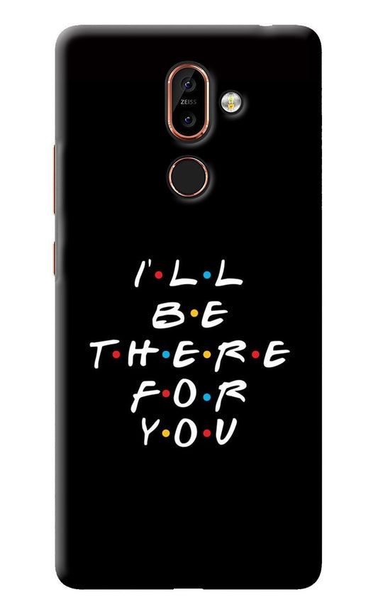 I'll Be There For You Nokia 7 Plus Back Cover