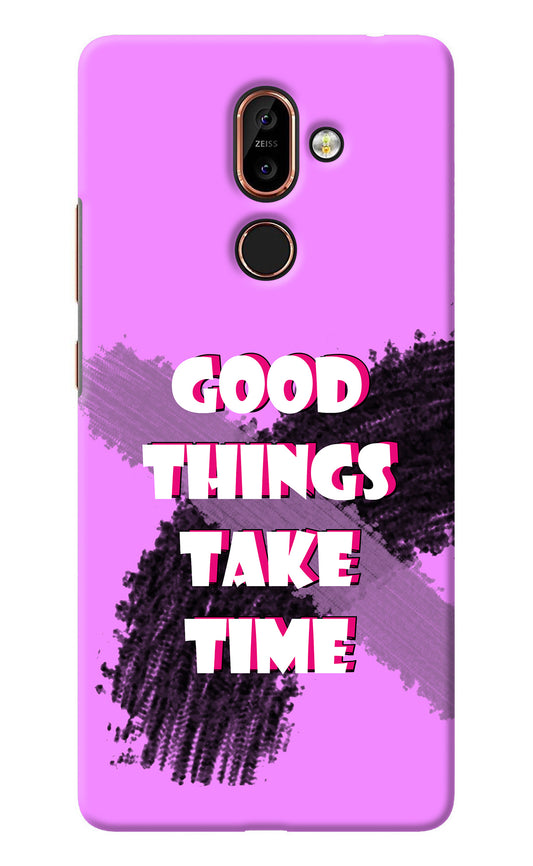 Good Things Take Time Nokia 7 Plus Back Cover