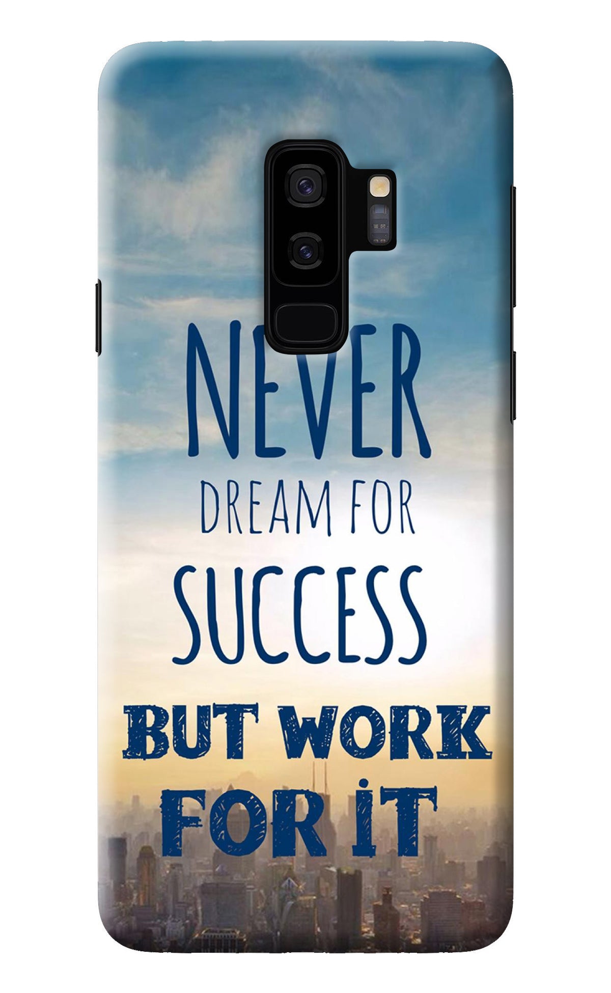 Never Dream For Success But Work For It Samsung S9 Plus Back Cover