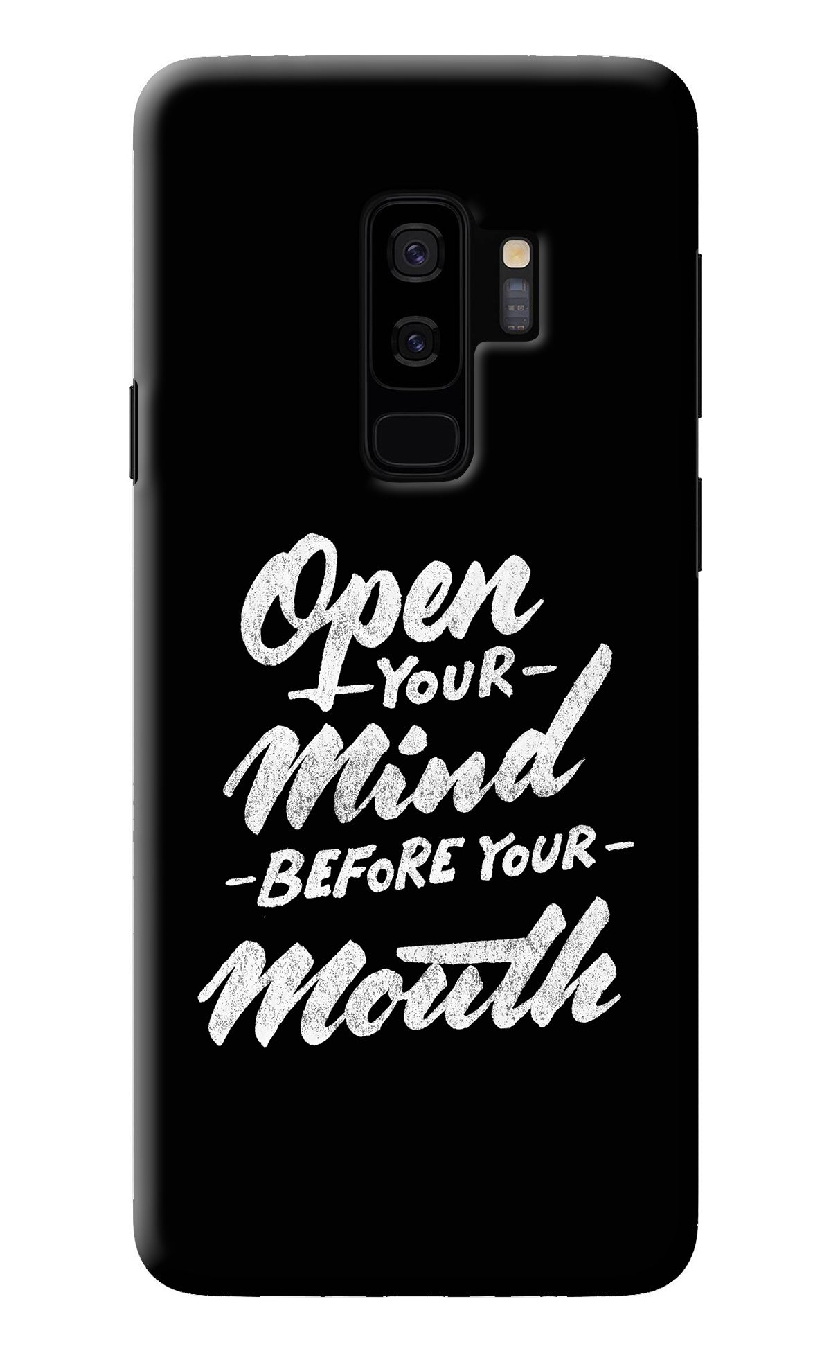 Open Your Mind Before Your Mouth Samsung S9 Plus Back Cover