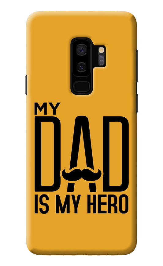 My Dad Is My Hero Samsung S9 Plus Back Cover