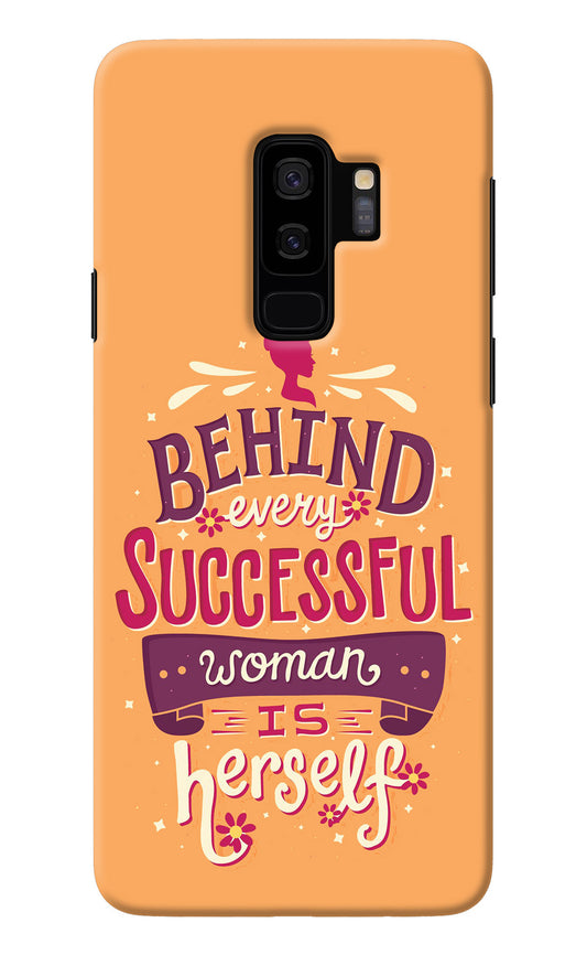 Behind Every Successful Woman There Is Herself Samsung S9 Plus Back Cover