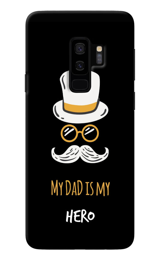 My Dad Is My Hero Samsung S9 Plus Back Cover