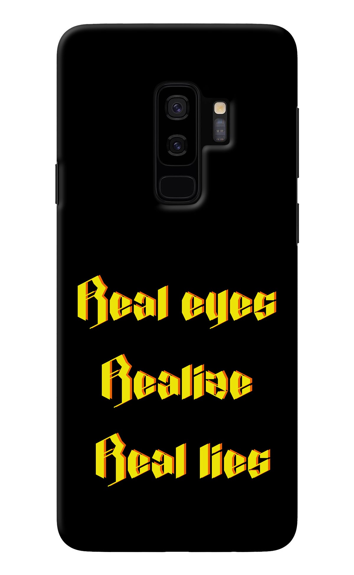 Real Eyes Realize Real Lies Samsung S9 Plus Back Cover