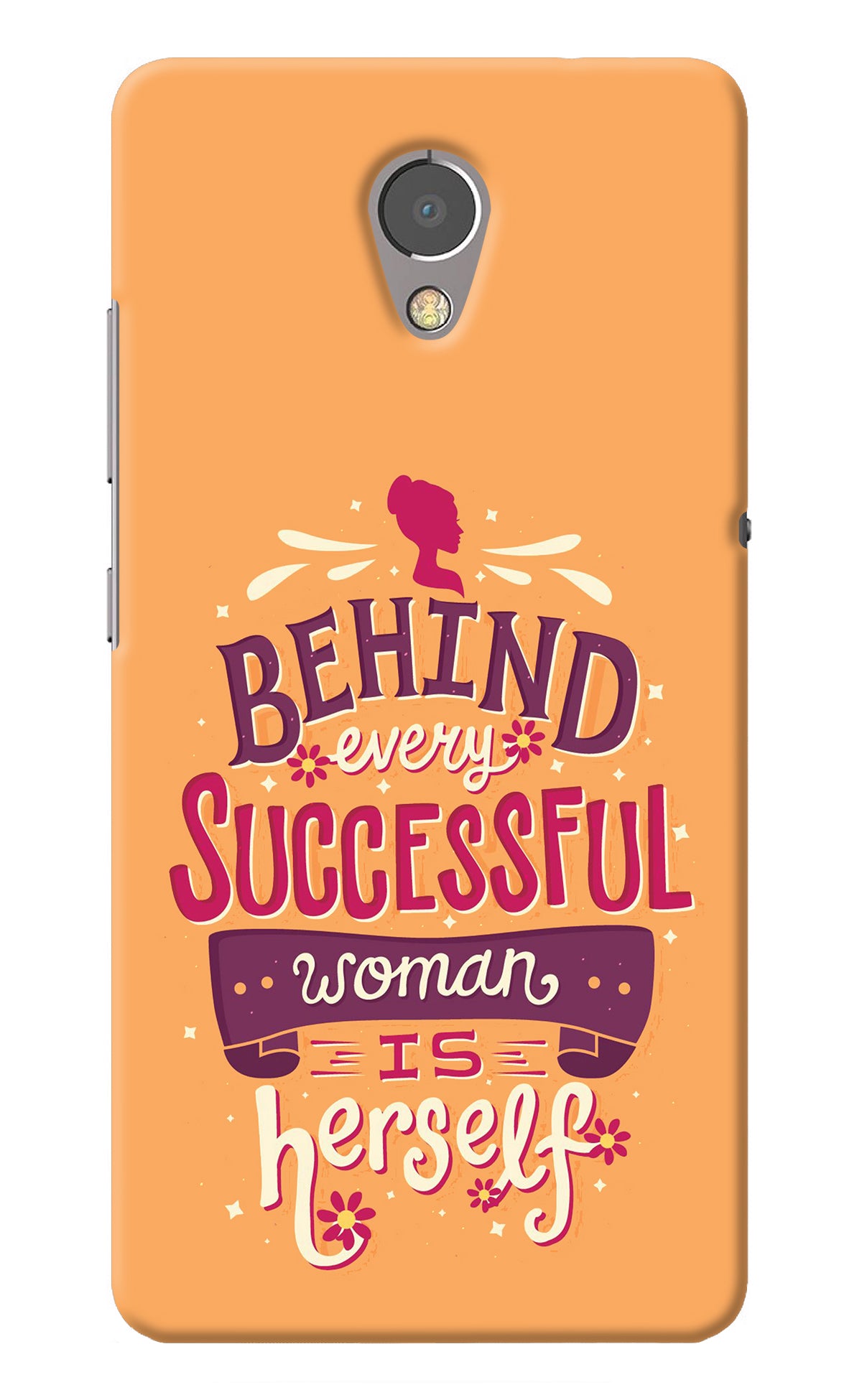 Behind Every Successful Woman There Is Herself Lenovo P2 Back Cover