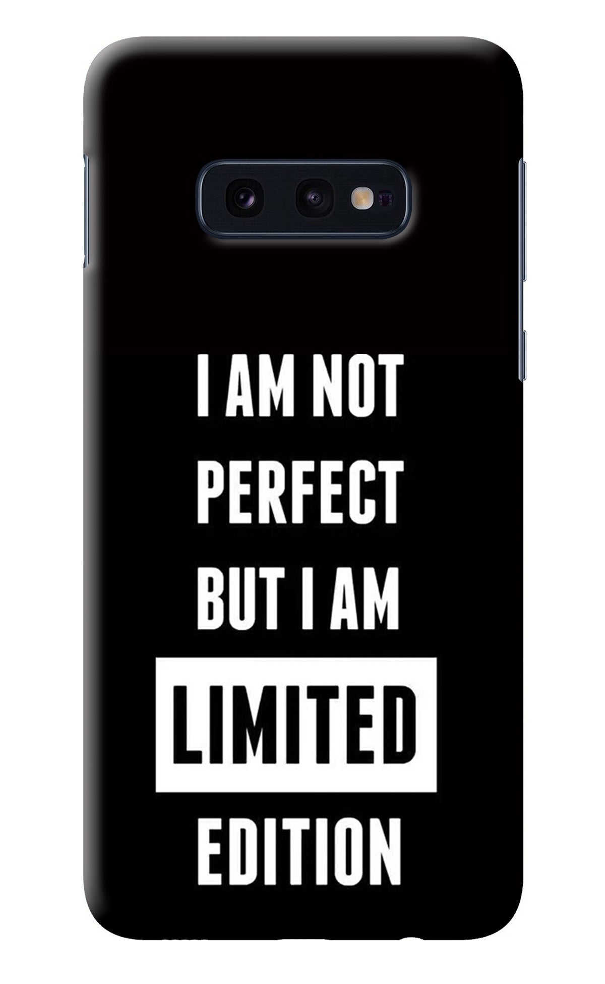 I Am Not Perfect But I Am Limited Edition Samsung S10E Back Cover