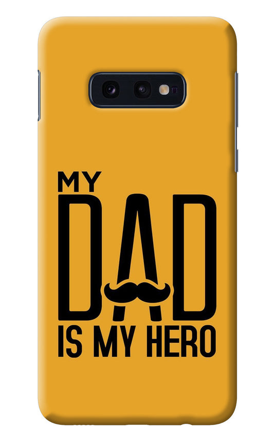 My Dad Is My Hero Samsung S10E Back Cover