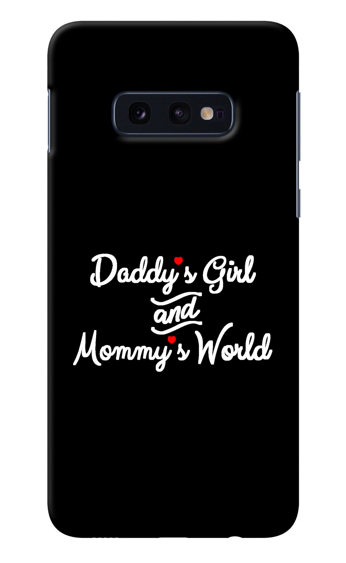 Daddy's Girl and Mommy's World Samsung S10E Back Cover