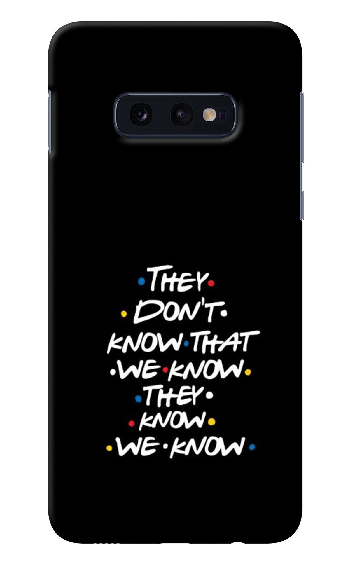 FRIENDS Dialogue Samsung S10E Back Cover