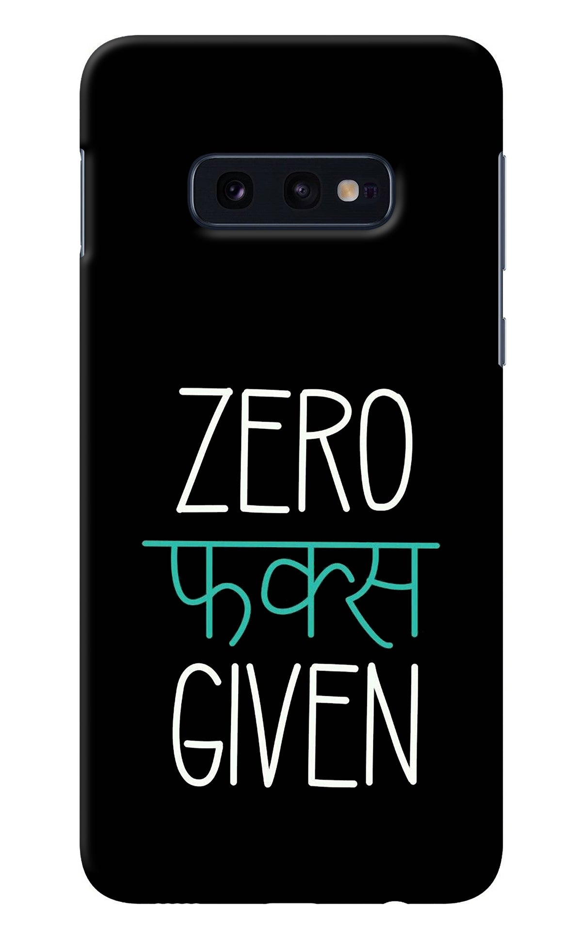 Zero Fucks Given Samsung S10E Back Cover