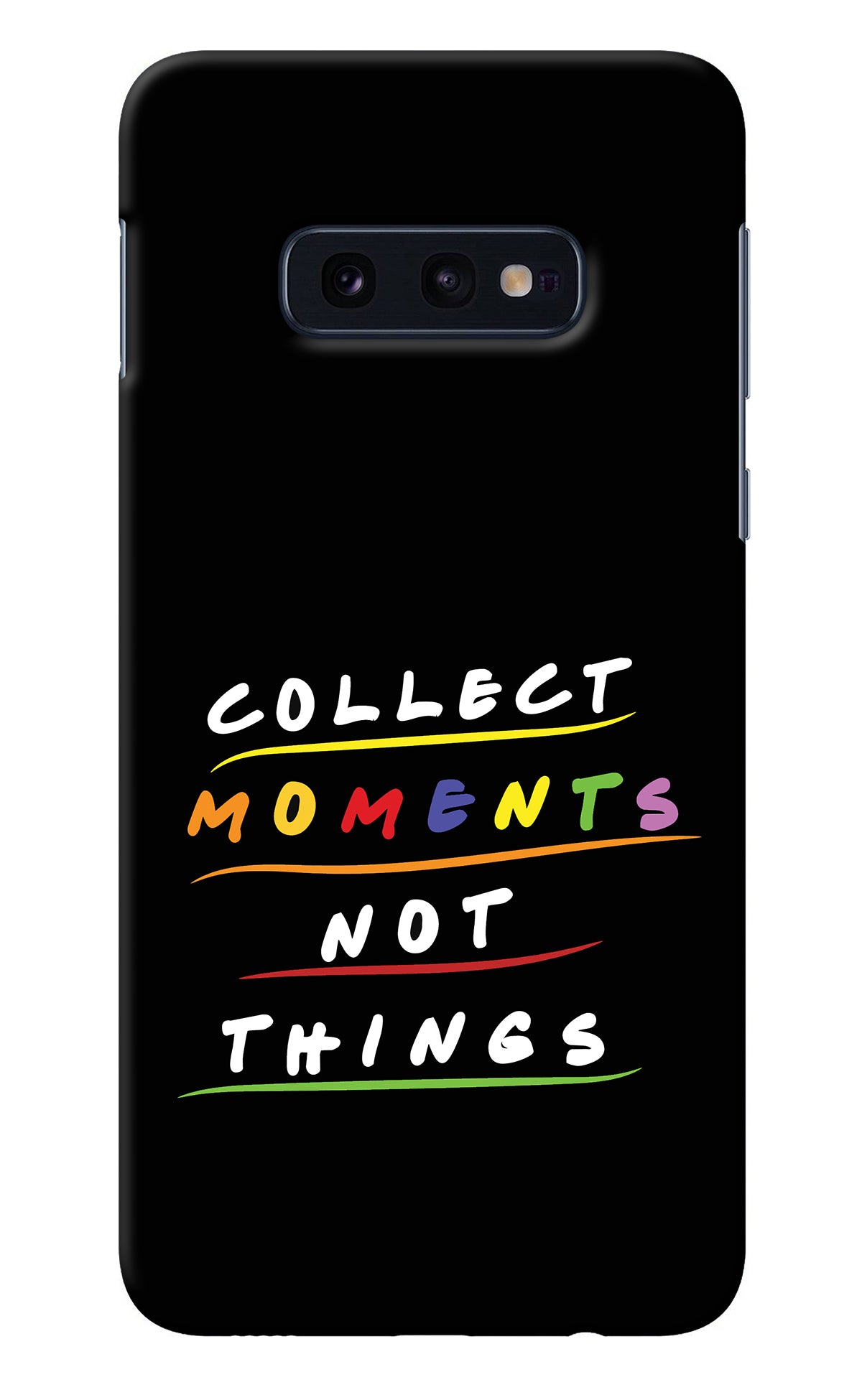 Collect Moments Not Things Samsung S10E Back Cover