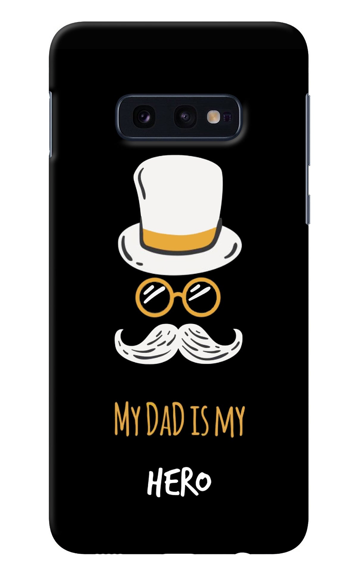 My Dad Is My Hero Samsung S10E Back Cover