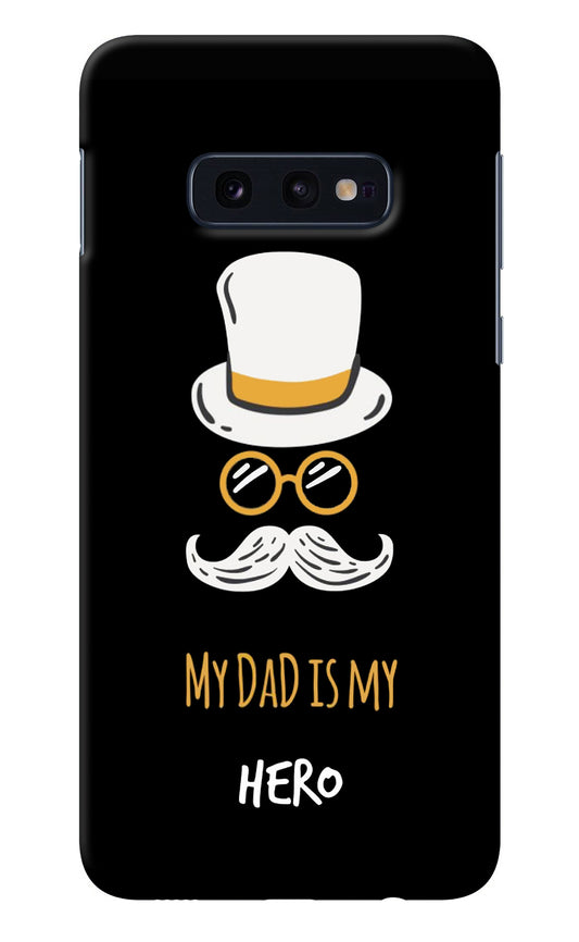 My Dad Is My Hero Samsung S10E Back Cover