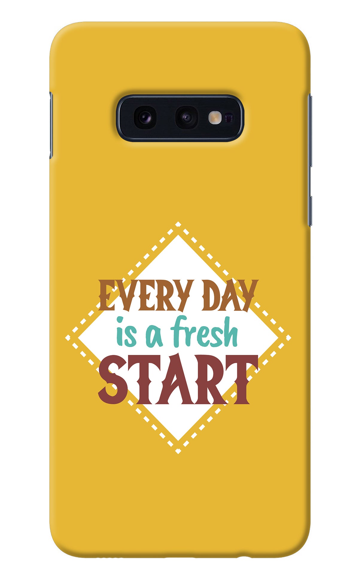 Every day is a Fresh Start Samsung S10E Back Cover