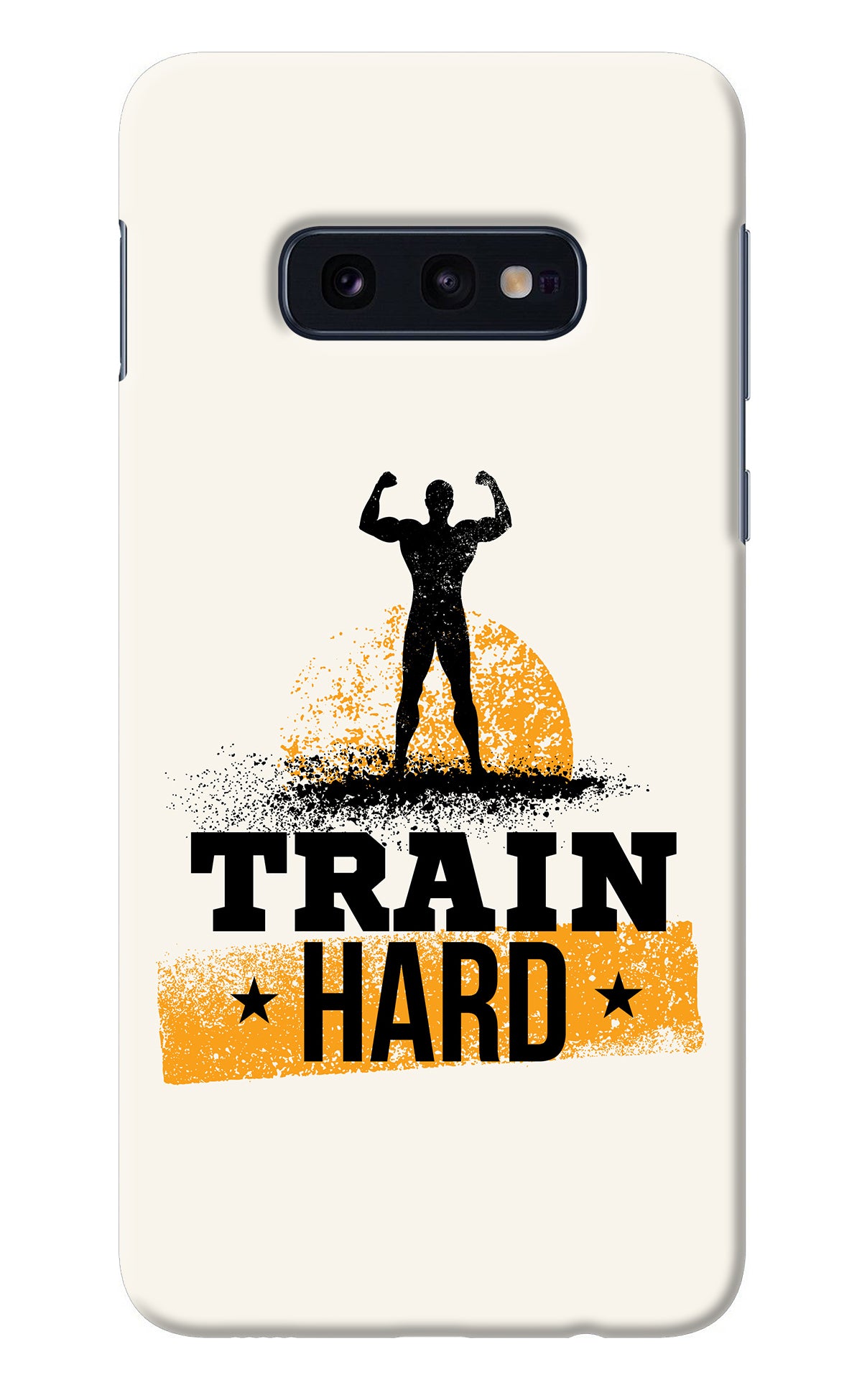 Train Hard Samsung S10E Back Cover