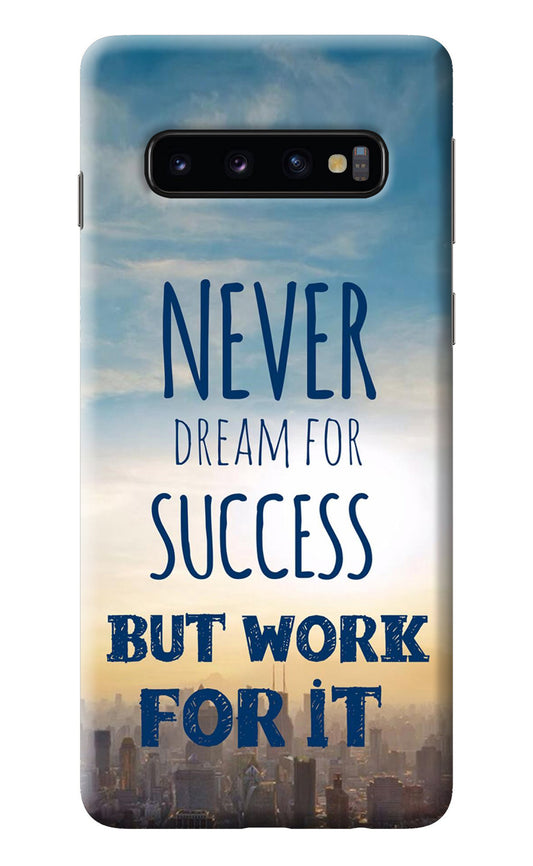 Never Dream For Success But Work For It Samsung S10 Back Cover