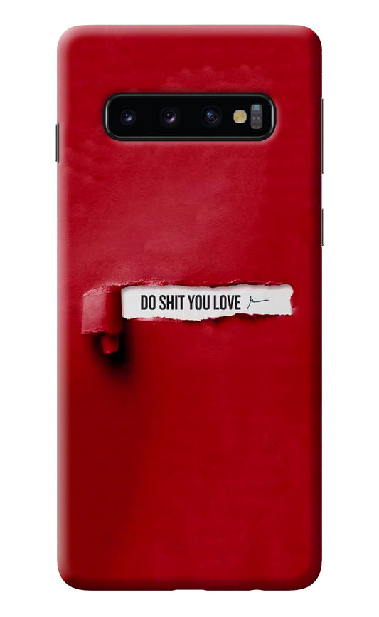 Do Shit You Love Samsung S10 Back Cover