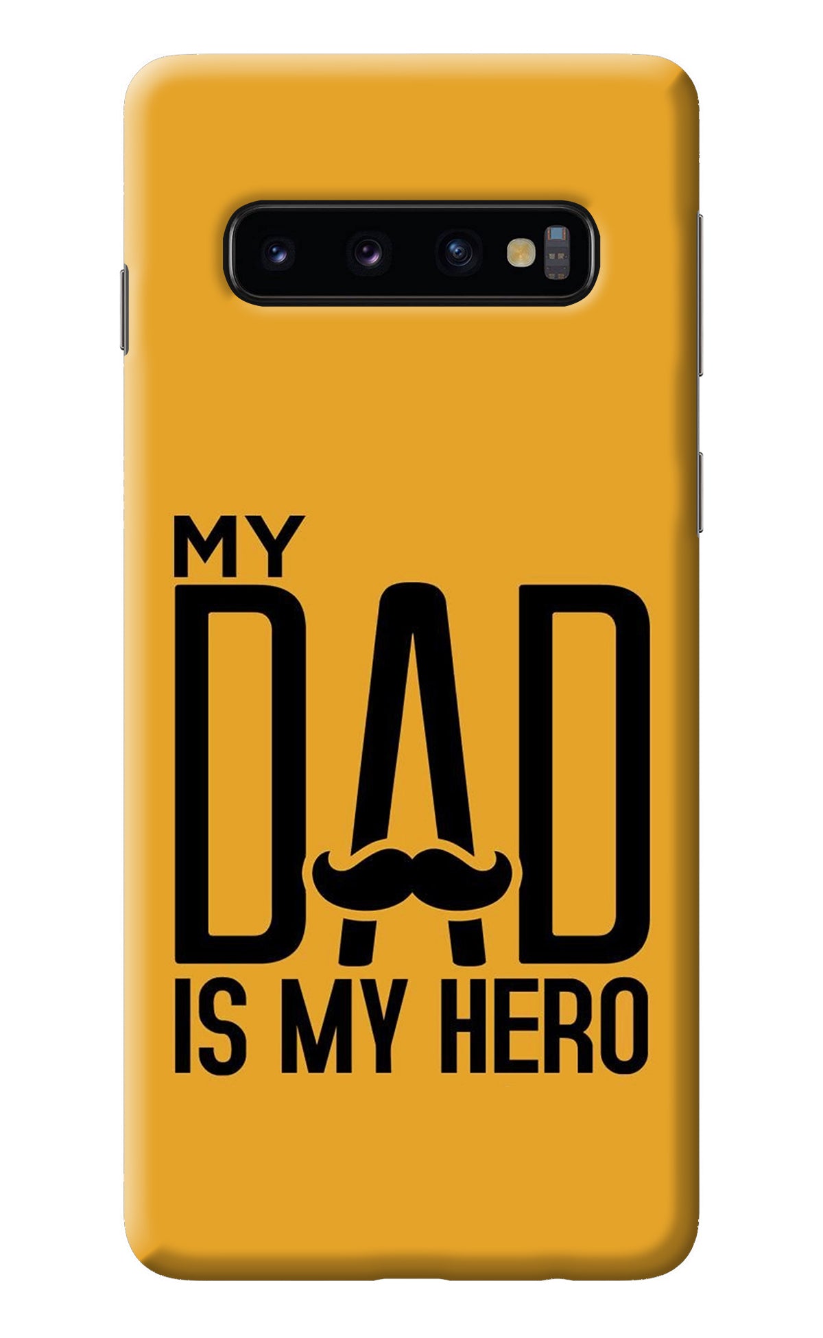 My Dad Is My Hero Samsung S10 Back Cover