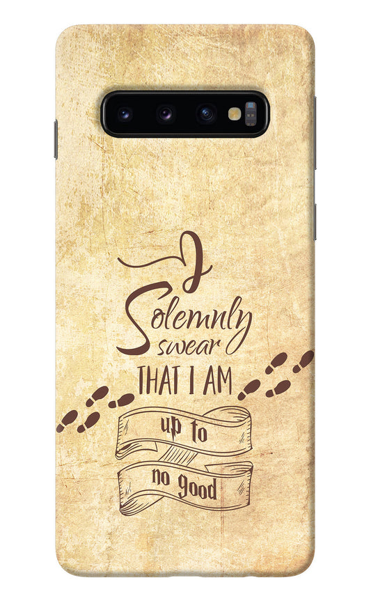 I Solemnly swear that i up to no good Samsung S10 Back Cover