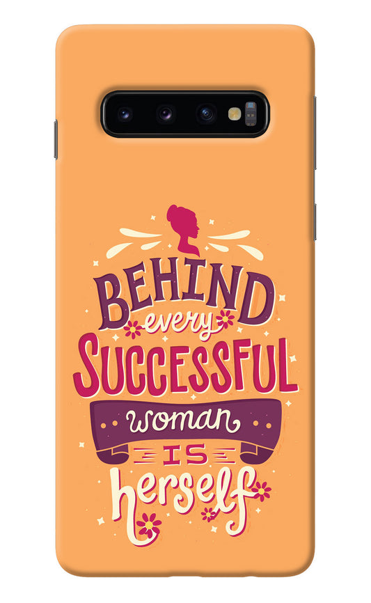 Behind Every Successful Woman There Is Herself Samsung S10 Back Cover