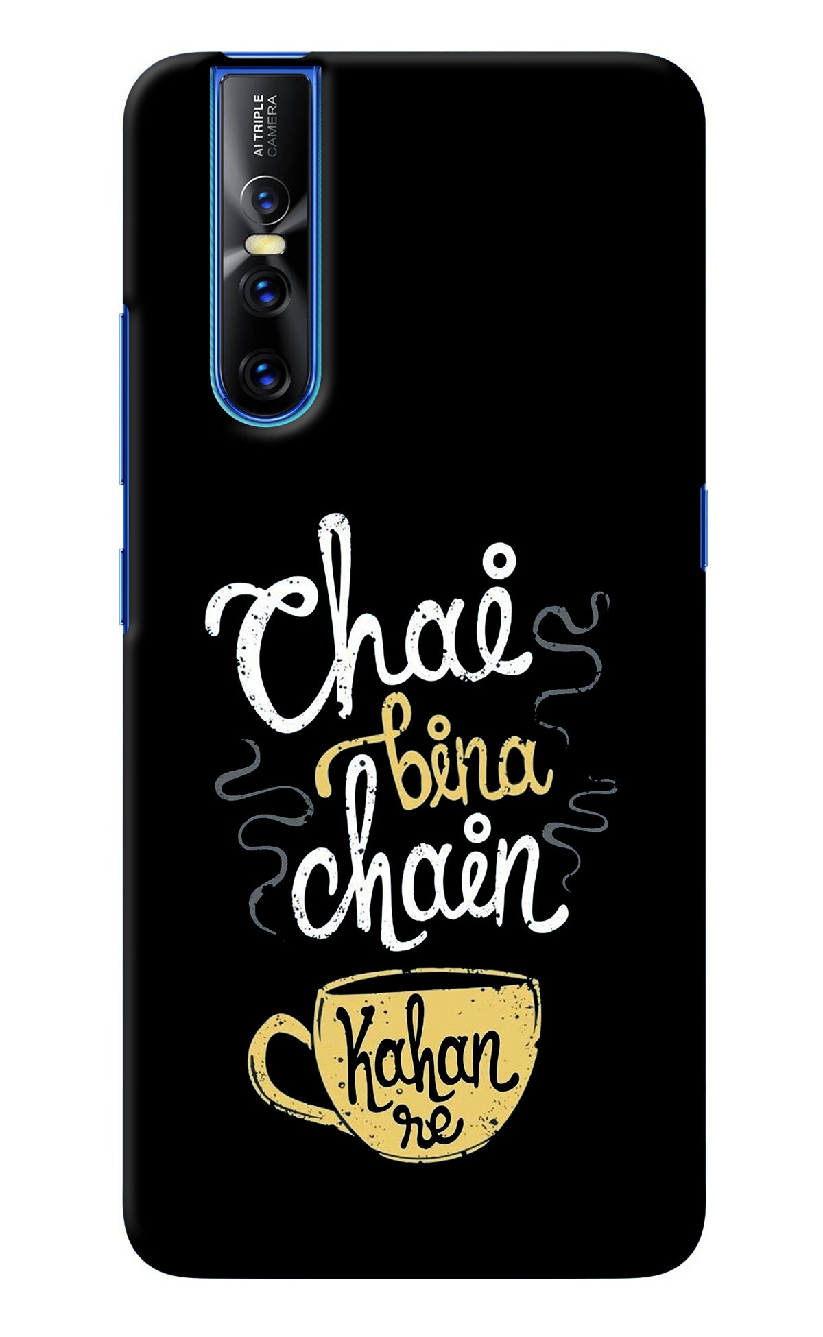 Chai Bina Chain Kaha Re Vivo V15 Pro Back Cover