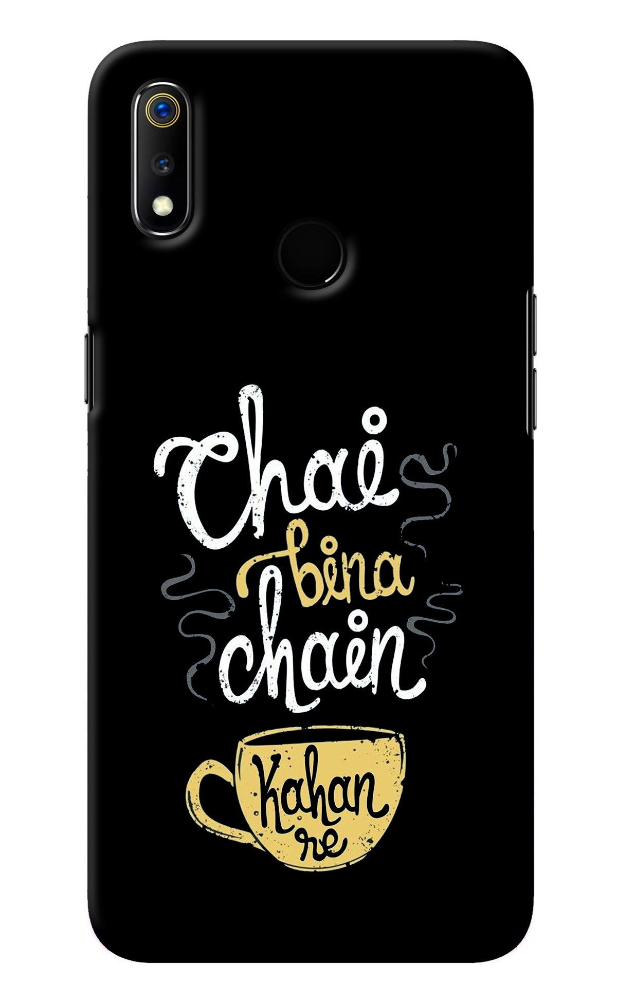 Chai Bina Chain Kaha Re Realme 3 Back Cover