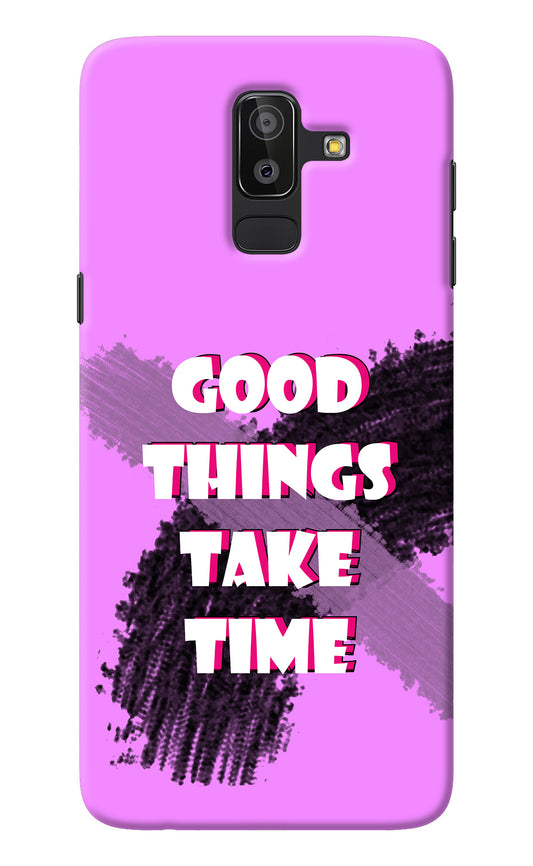 Good Things Take Time Samsung On8 2018 Back Cover