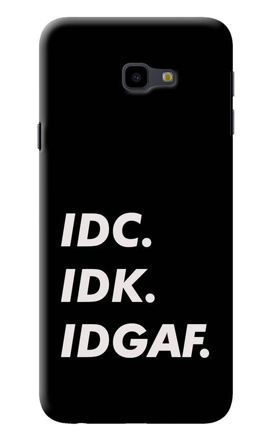 Idc Idk Idgaf Samsung J4 Plus Back Cover