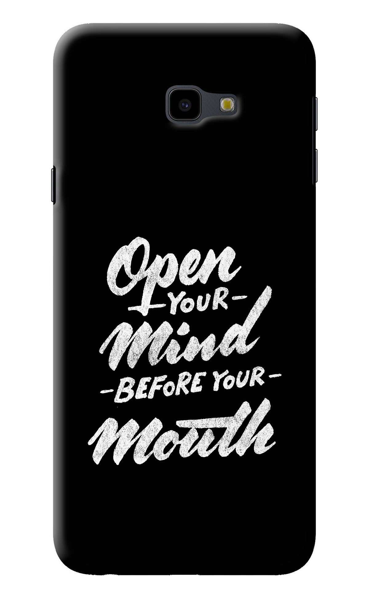 Open Your Mind Before Your Mouth Samsung J4 Plus Back Cover
