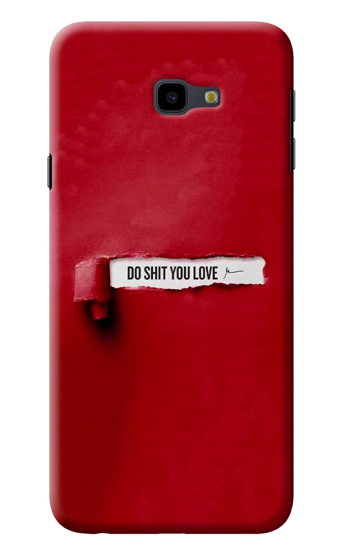 Do Shit You Love Samsung J4 Plus Back Cover